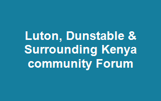 Luton, Dunstable & Surrounding Kenya community Forum